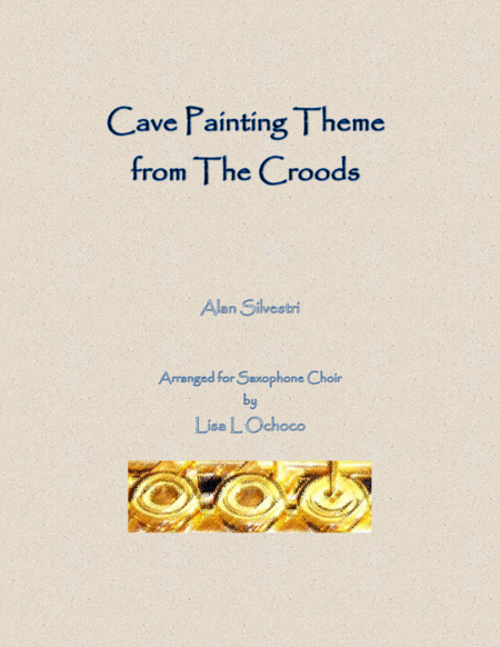 Cave Painting Theme From The Croods For Saxophone Choir Sheet Music