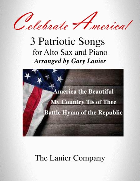 Free Sheet Music Celebrate America A Suite Of 3 Great Patriotic Songs For Alto Sax Piano With Score Parts