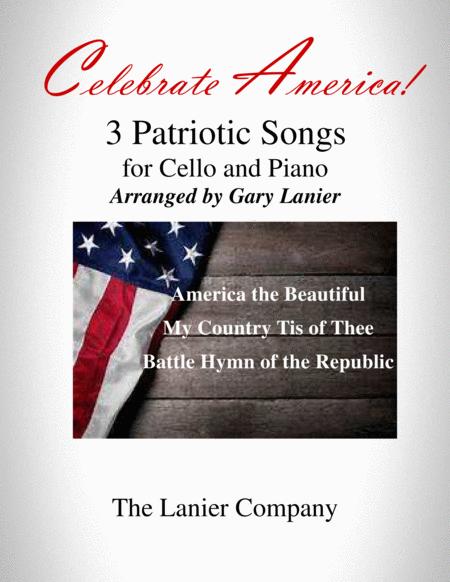 Celebrate America A Suite Of 3 Great Patriotic Songs For Cello Piano With Score Parts Sheet Music