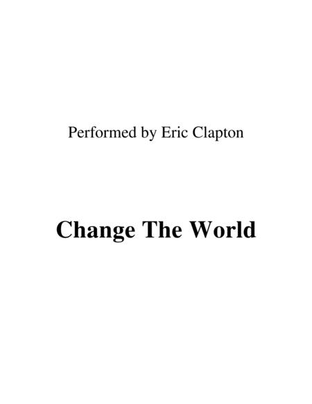 Change The World Lead Sheet Performed By Eric Clapton Sheet Music