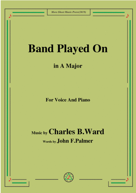Charles B Ward Band Played On In A Major For Voice And Piano Sheet Music