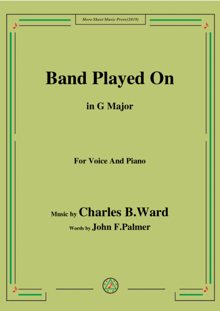 Charles B Ward Band Played On In G Major For Voice Piano Sheet Music