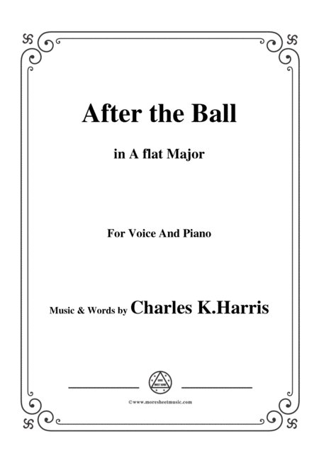 Charles K Harris After The Ball In A Flat Major For Voice And Piano Sheet Music