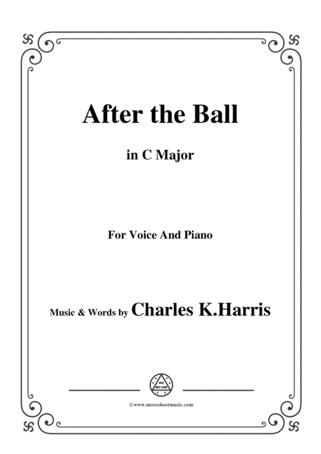 Charles K Harris After The Ball In C Major For Voice And Piano Sheet Music