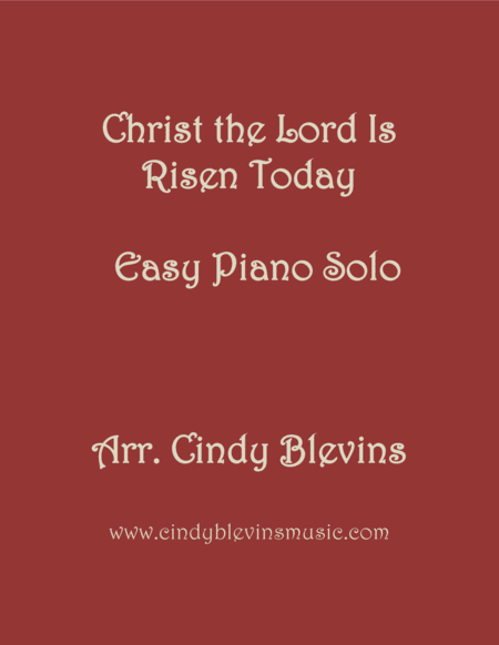 Christ The Lord Is Risen Today Arranged For Easy Piano Solo Sheet Music