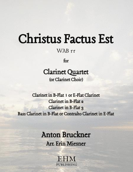 Christus Factus Est Wab 11 For Clarinet Quartet Or Choir Sheet Music