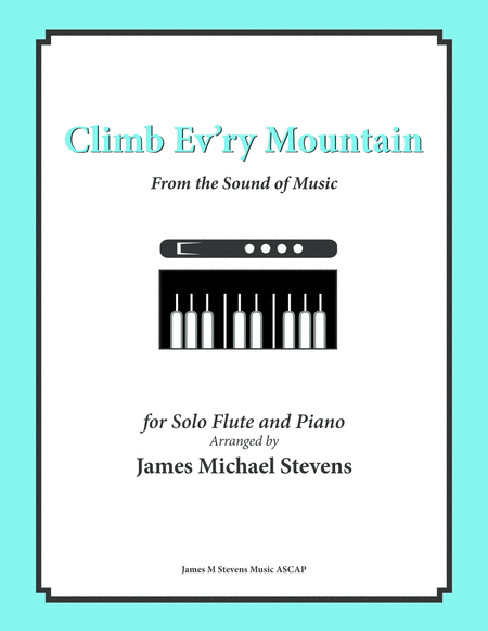 Free Sheet Music Climb Ev Ry Mountain Solo Flute Piano