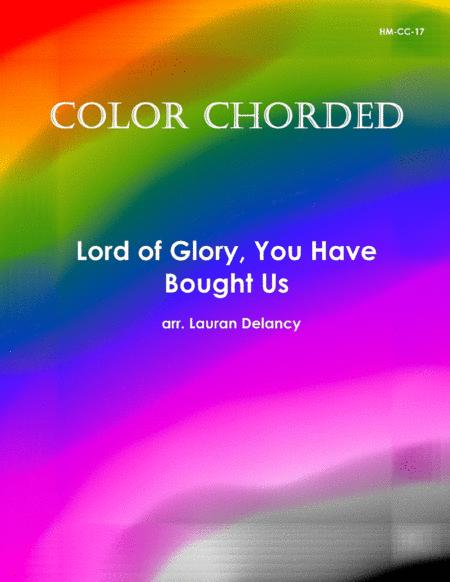 Color Chorded Lord Of Glory You Have Bought Us Sheet Music