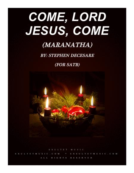 Free Sheet Music Come Lord Jesus Come Maranatha For Satb