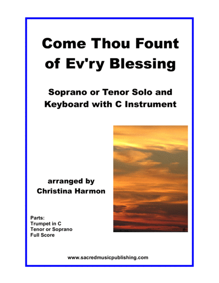 Free Sheet Music Come Thou Fount Of Ev Ry Blessing Soprano Or Tenor Solo And Keyboard With C Instrument