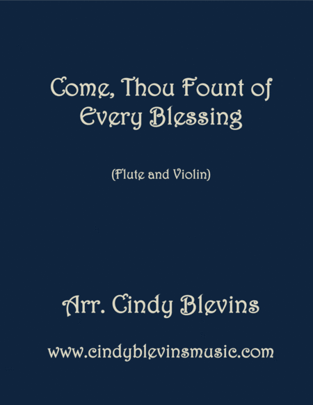 Come Thou Fount Of Every Blessing Arranged For Flute And Violin Sheet Music