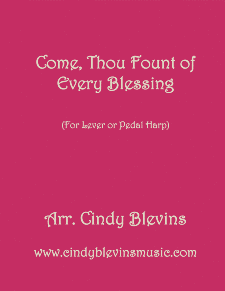 Come Thou Fount Of Every Blessing Arranged For Lever Or Pedal Harp From My Book 15 Hymns Sheet Music