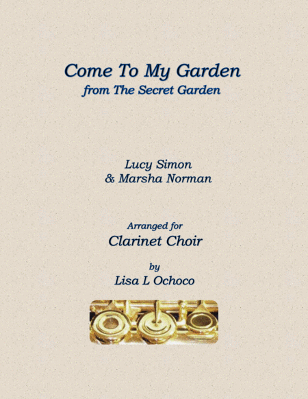 Come To My Garden From The Secret Garden For Clarinet Choir Sheet Music