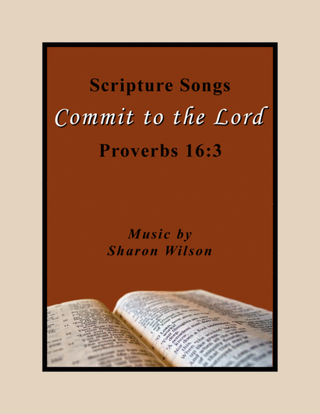 Free Sheet Music Commit To The Lord Proverbs 16 3