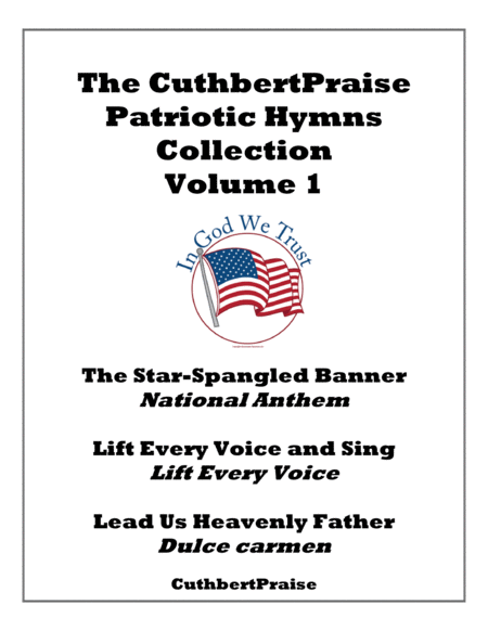 Free Sheet Music Cuthbertpraise Patriotic Hymns Collection Volume 1