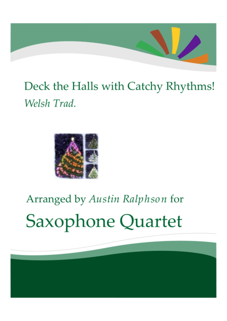 Deck The Halls With Catchy Rhythms Sax Quartet Sheet Music