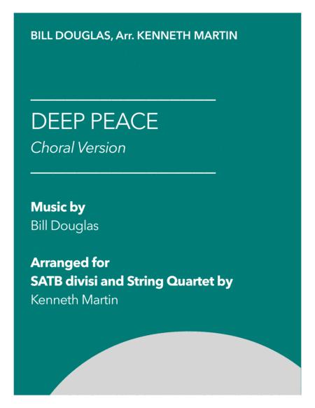 Deep Peace Choral Version For Satb Divisi With String Quartet Sheet Music