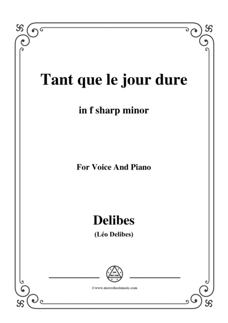 Free Sheet Music Delibes Tant Que Le Jour Dure From Jean De Nivelle In F Sharp Minor For Voice And Piano