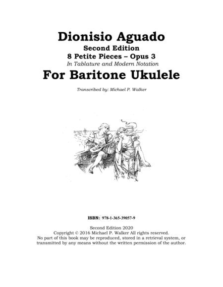 Dionisio Aguado Second Edition 8 Petite Pieces Opus 3 In Tablature And Modern Notation For Baritone Ukulele Sheet Music