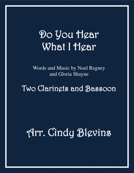 Do You Hear What I Hear For Two Clarinets And Bassoon Sheet Music