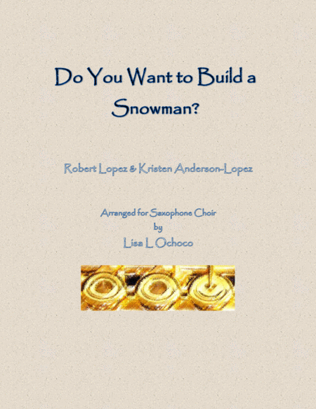 Do You Want To Build A Snowman For Saxophone Choir Sheet Music