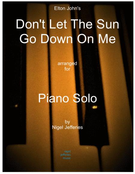 Dont Let The Sun Go Down On Me Arranged For Piano Solo Sheet Music