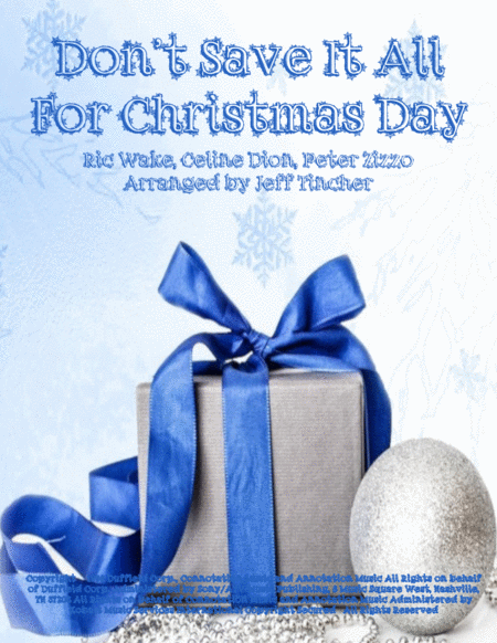 Dont Save It All For Christmas Day Sheet Music