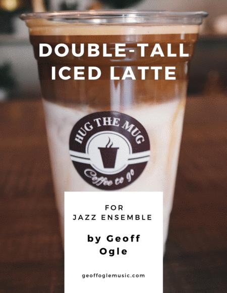 Double Tall Iced Latte Sheet Music