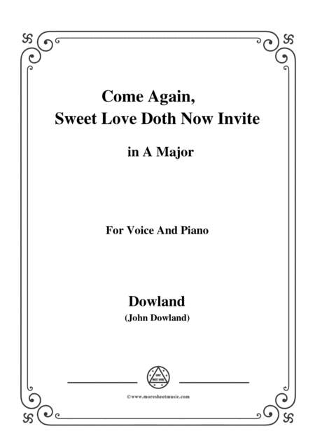 Dowland Come Again Sweet Love Doth Now Invite In A Major For Voice And Piano Sheet Music