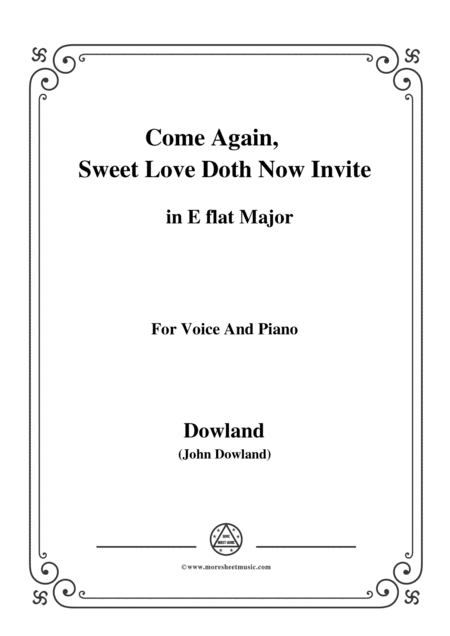 Dowland Come Again Sweet Love Doth Now Invite In E Flat Major For Voice And Piano Sheet Music