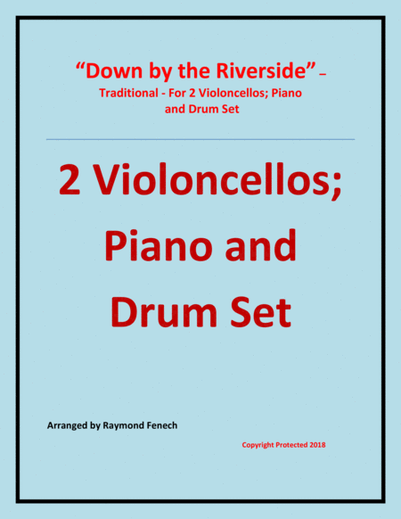 Down By The Riverside Traditional 2 Cellos Piano And Drum Set Intermediate Level Sheet Music