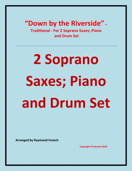 Down By The Riverside Traditional 2 Soprano Saxes Piano And Drum Set Intermediate Level Sheet Music