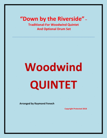 Down By The Riverside Woodwind Quintet Flute B Clarinet Bass Clarinet Alto Sax Baritone Sax And Optional Drum Set Sheet Music