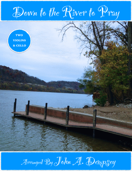 Down To The River To Pray String Trio For Two Violins And Cello Sheet Music