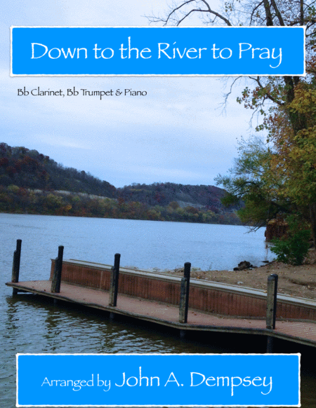 Free Sheet Music Down To The River To Pray Trio For Clarinet Trumpet And Piano