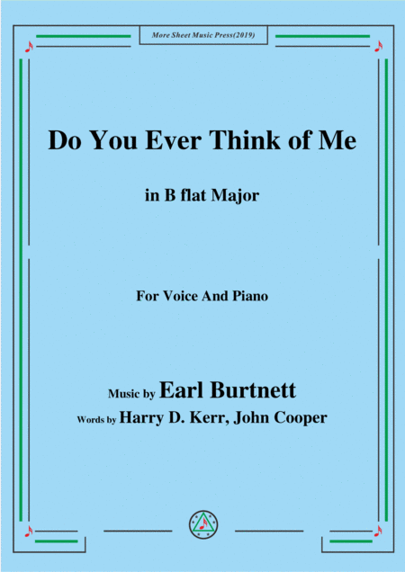 Earl Burtnett Do You Ever Think Of Me In B Flat Major For Voice Piano Sheet Music