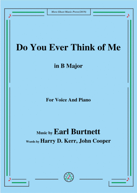 Earl Burtnett Do You Ever Think Of Me In B Major For Voice Piano Sheet Music