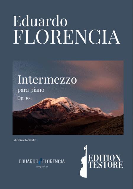 Eduardo Florencia Intermezzo Para Piano Op 104 Intermezzo For Piano Op 104 Sheet Music