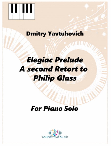 Elegiac Prelude A Second Retort To Philip Glass Sheet Music