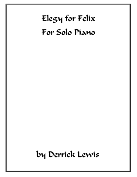 Elegy For Felix Solo Piano Sheet Music