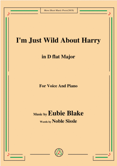 Eubie Blake I M Just Wild About Harry In D Flat Major For Voice Piano Sheet Music