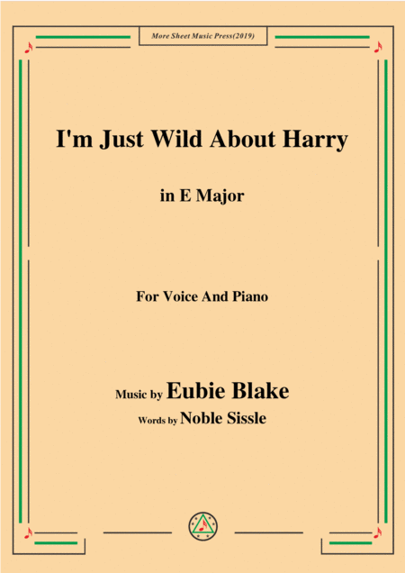 Free Sheet Music Eubie Blake I M Just Wild About Harry In E Major For Voice Piano