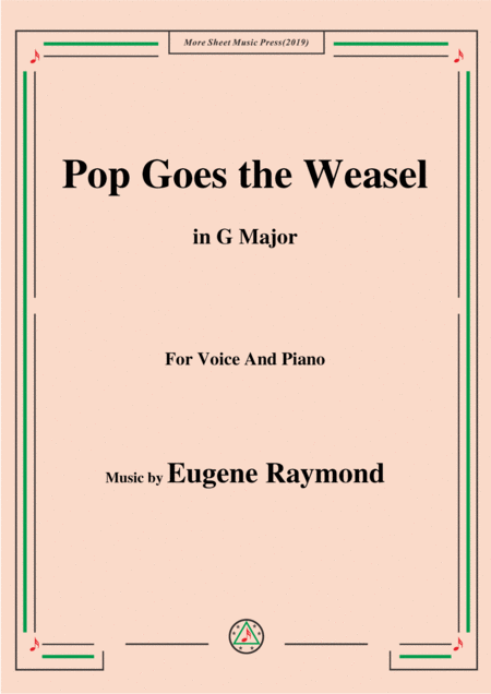 Eugene Raymond Pop Goes The Weasel In G Major For Voice And Piano Sheet Music