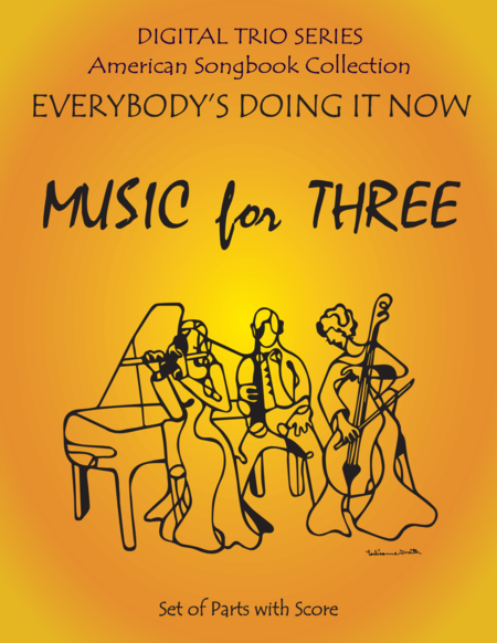 Free Sheet Music Everybodys Doing It Now For String Or Woodwind Or Piano Trio