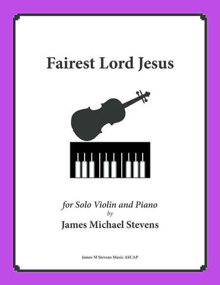 Free Sheet Music Fairest Lord Jesus Piano Violin