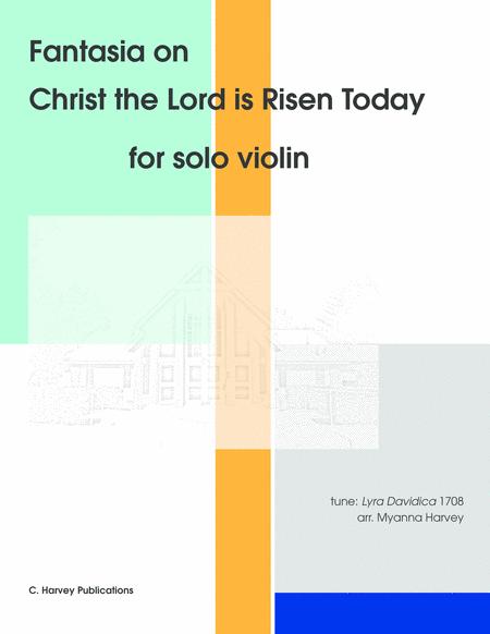 Fantasia On Christ The Lord Is Risen Today For Solo Violin An Easter Hymn Sheet Music