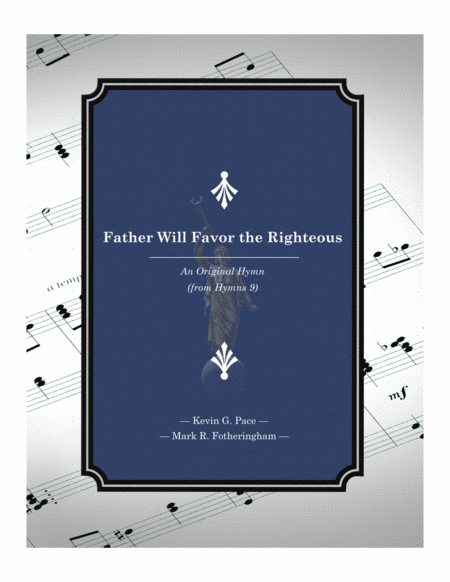 Father Will Favor The Righteous An Original Hymn Sheet Music