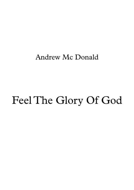 Free Sheet Music Feel The Glory Of God