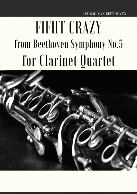 Fifth Crazy From Beethoven Symphony No 5 For Clarinet Quartet Sheet Music