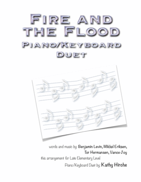 Fire And The Flood Piano Keyboard Duet Sheet Music